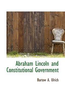 Paperback Abraham Lincoln and Constitutional Government Book