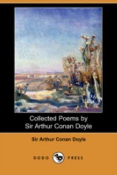 Paperback Collected Poems by Sir Arthur Conan Doyle (Dodo Press) Book