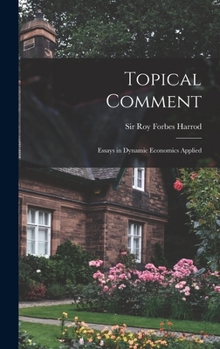 Hardcover Topical Comment; Essays in Dynamic Economics Applied Book