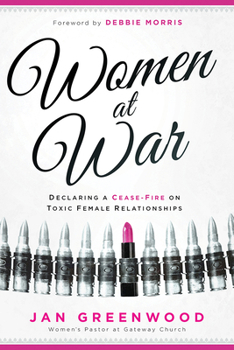 Paperback Women at War: Declaring a Cease-Fire on Toxic Female Relationships Book