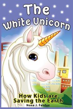 Paperback The White Unicorn: children's read along books - Daytime Naps and Bedtime Stories: bedtime stories for girls, princess books for kids, be Book