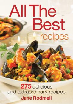 Paperback All the Best Recipes: 300 Delicious and Extraordinary Recipes Book