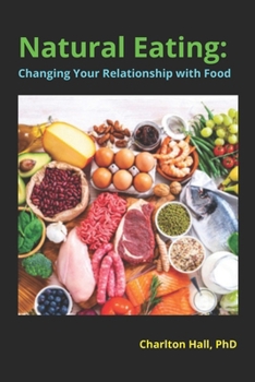 Paperback Natural Eating: Changing Your Relationship with Food Book