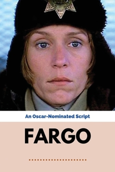 Paperback Fargo: An Oscar-Nominated Script: Comedy-Thriller About A Kidnapping Book