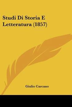 Paperback Studi Di Storia E Letteratura (1857) [Italian] Book