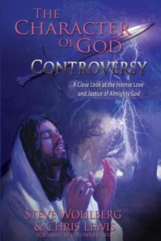 Hardcover The Character of God Controversy: A Close Look at the Intense Love and Justice of God Almighty Book