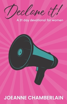 Paperback Declare it!: A 31 day devotional for women Book