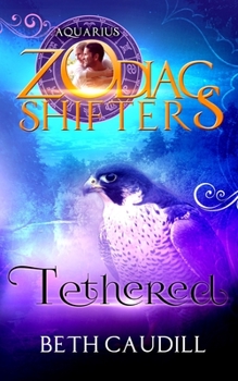 Paperback Tethered: A Zodiac Shifters Paranormal Romance: Aquarius Book