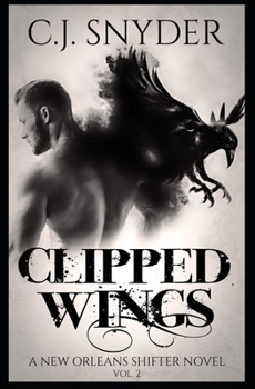 Paperback Clipped Wings: A New Orleans Shifters Novel Book