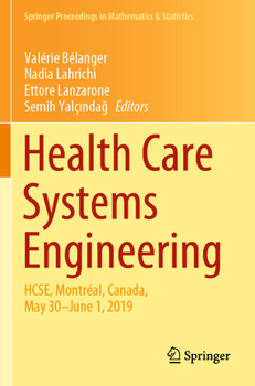 Health Care Systems Engineering: HCSE, Montréal, Canada, May 30 - June 1, 2019