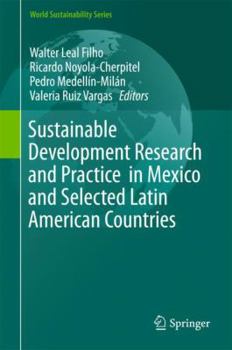 Hardcover Sustainable Development Research and Practice in Mexico and Selected Latin American Countries Book