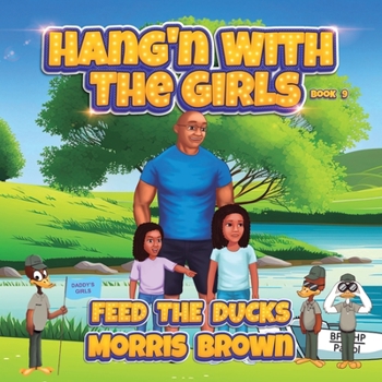 Paperback Hang'n with the Girls: Feed The Ducks - Book 9 Book