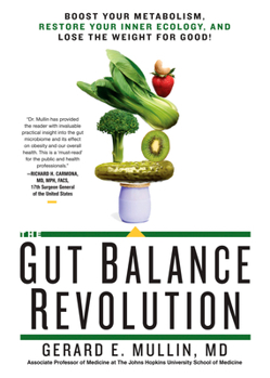 Paperback The Gut Balance Revolution: Boost Your Metabolism, Restore Your Inner Ecology, and Lose the Weight for Good! Book