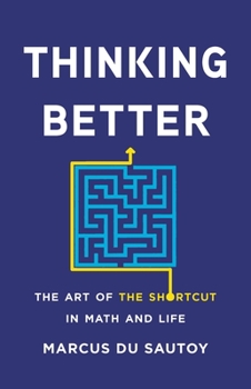Hardcover Thinking Better: The Art of the Shortcut in Math and Life Book