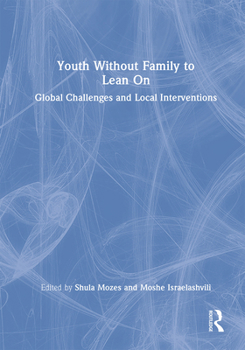 Hardcover Youth Without Family to Lean On: Global Challenges and Local Interventions Book