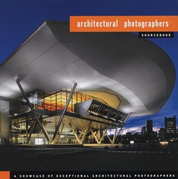 Hardcover Architectural Photographers Sourcebook: A Showcase of Exceptional Architectural Photographers Book