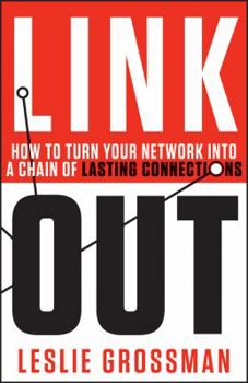 Hardcover Link Out: How to Turn Your Network into a Chain of Lasting Connections Book