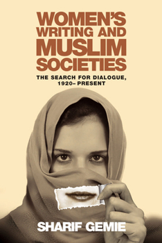 Paperback Women's Writing and Muslim Societies: The Search for Dialogue, 1920-Present Book