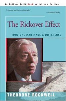 Hardcover The Rickover Effect: How One Man Made A Difference Book