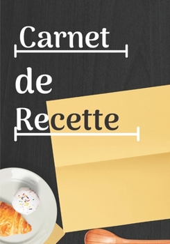 Paperback carnet de recette: livre de recettes a compléter /7*10 pouces.100 pages /pour cuisinier amateur comme cadeau [French] Book