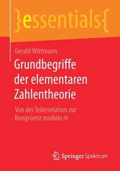 Paperback Grundbegriffe Der Elementaren Zahlentheorie: Von Der Teilerrelation Zur Kongruenz Modulo M [German] Book