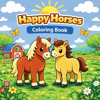 Paperback Happy Horses A Coloring Book for Kids Book