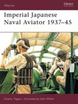 Imperial Japanese Naval Aviator 1937-45 (Warrior) - Book #55 of the Osprey Warrior