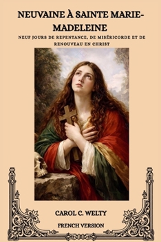 NEUVAINE À SAINTE MARIE-MADELEINE (French Edition)