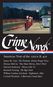 Hardcover Crime Novels: American Noir of the 1930s & 40s (Loa #94): The Postman Always Rings Twice / They Shoot Horses, Don't They? / Thieves Like Us / The Big Book