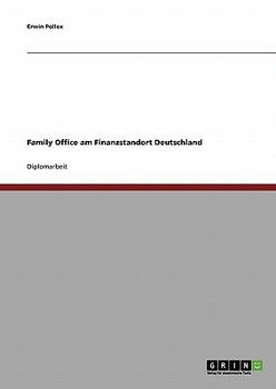 Paperback Family Office: Private Großvermögen und der Finanzmarkt in Deutschland [German] Book