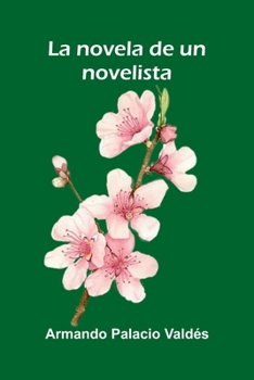 La novela de un novelista (Spanish Edition)