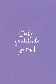 Paperback Daily Gratitude Journal: The 5 minute gratitude journal - my gratitude journal - Best Gratitude Journal For Men and Women - gratitude journal f Book