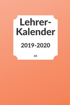 Paperback Lehrerkalender 2019 2020 A5: Planer ideal als Lehrer Geschenk f?r Lehrerinnen und Lehrer f?r das neue Schuljahr - Schulplaner f?r die Unterrichtsvo [German] Book