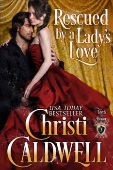 Paperback Rescued by a Lady's Love: Lord's of Honor Book 3 Book
