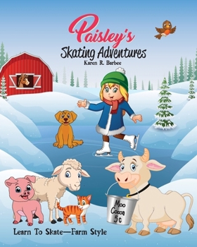 Paisley's Skating Adventures : Learn-To-Skate - Farm Style