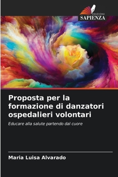 Paperback Proposta per la formazione di danzatori ospedalieri volontari [Italian] Book