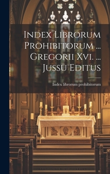 Hardcover Index Librorum Prohibitorum ... Gregorii Xvi. ... Jussu Editus Book