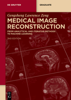 Paperback Medical Image Reconstruction: From Analytical and Iterative Methods to Machine Learning Book