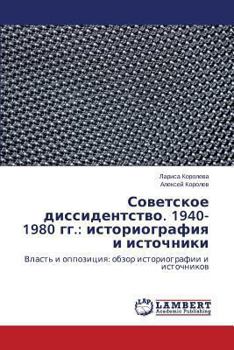 Paperback Sovetskoe Dissidentstvo. 1940-1980 Gg.: Istoriografiya I Istochniki [Russian] Book