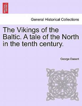The Vikings of the Baltic. A tale of the North in the tenth century.