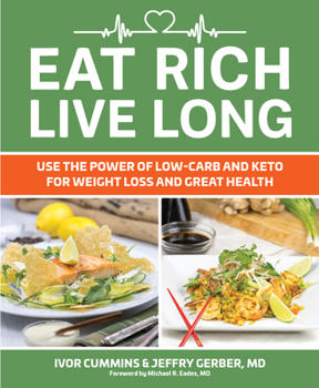 Paperback Eat Rich, Live Long: Use the Power of Low-Carb and Keto for Weight Loss and Great Health Book