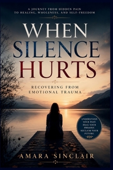 WHEN SILENCE HURTS: Recovering from Emotional Trauma