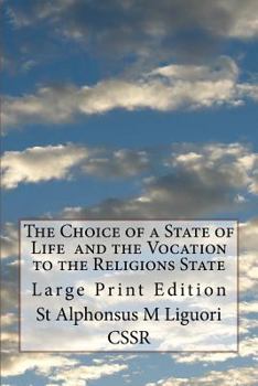 Paperback The Choice of a State of Life and the Vocation to the Religions State: Large Print Edition Book