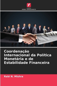 Paperback Coordenação Internacional da Política Monetária e de Estabilidade Financeira [Portuguese] Book