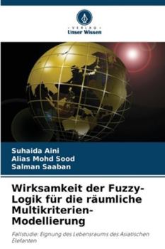 Paperback Wirksamkeit der Fuzzy-Logik für die räumliche Multikriterien-Modellierung [German] Book