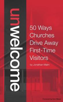 Paperback Unwelcome: 50 Ways Churches Drive Away First-Time Visitors Book