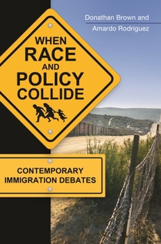 Hardcover When Race and Policy Collide: Contemporary Immigration Debates Book