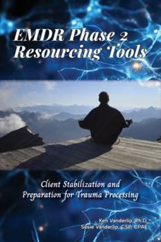 Paperback EMDR Phase 2 Resourcing Tools: Client Stabilization and Preparation for Trauma Processing Book