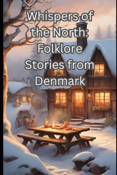 Paperback Whispers of the North: Folklore Stories from Denmark Book