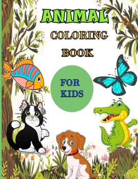 Animal Coloring Book: For Kids Ages 4-8